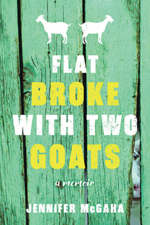 The Bookworm Sez: “Flat Broke with Two Goats: A Memoir of Appalachia” by Jennifer McGaha
