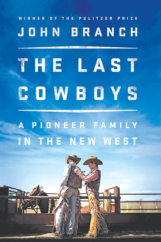 The Bookworm Sez: “The Last Cowboys: A Pioneer Family in the New West” by John Branch