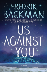 The Bookworm Sez: “Us Against You” by Fredrik Backman