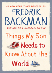 The Bookworm Sez: “Things My Son Needs to Know About the World” by Fredrik Backman