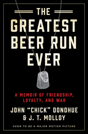 The Bookworm Sez: “The Greatest Beer Run Ever: A Memoir of Friendship, Loyalty, and War” by John “Chick” Donohue & J.T. Molloy