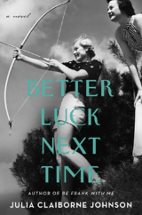 The Bookworm Sez: “Better Luck Next Time” by Julia Claiborne Johnson