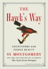 The Bookworm Sez: “The Hawk’s Way: Encounters with Fierce Beauty” by Sy Montgomery