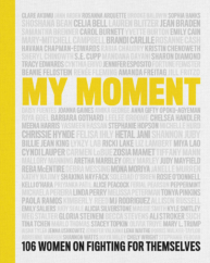 The Bookworm Sez: “My Moment: 106 Women on Fighting for Themselves,” stories collected by Kristin Chenoweth, Kathy Najimy, Linda Perry, Chely Wright and Lauren Blitzer