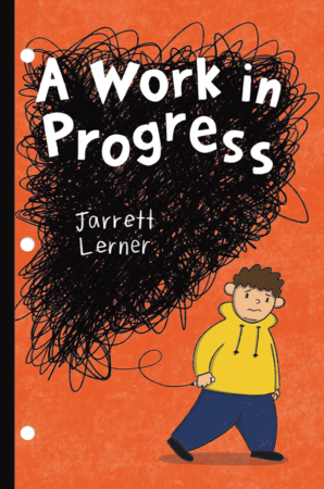 The Bookworm Sez: “A Work in Progress” by Jarrett Lerner