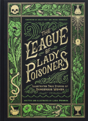 The Bookworm Sez: “The League of Lady Poisoners,” written and illustrated by Lisa Perrin