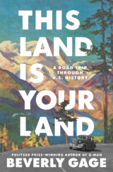 The Bookworm Sez: “This Land is Your Land: A Road Trip through U.S. History” by Beverly Gage