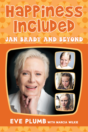 The Bookworm Sez: “Happiness Included: Jan Brady and Beyond” by Eve Plumb with Marcia Wilkie